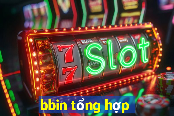 bbin tổng hợp