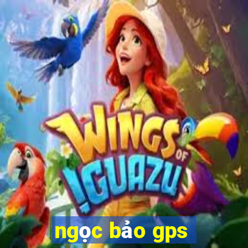 ngọc bảo gps