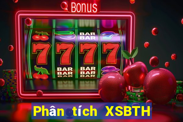 Phân tích XSBTH Thứ 7