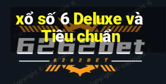 xổ số 6 Deluxe và Tiêu chuẩn