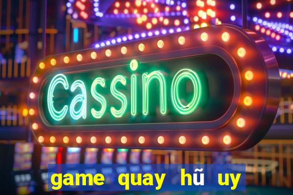 game quay hũ uy tín 2021