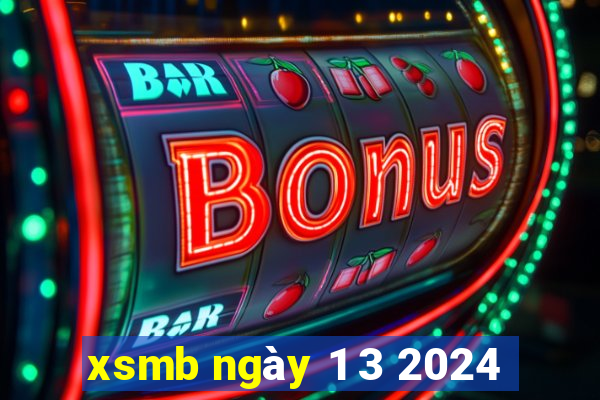 xsmb ngày 1 3 2024