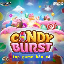 top game bắn cá đổi thưởng 2024