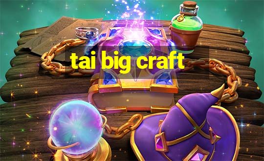 tai big craft