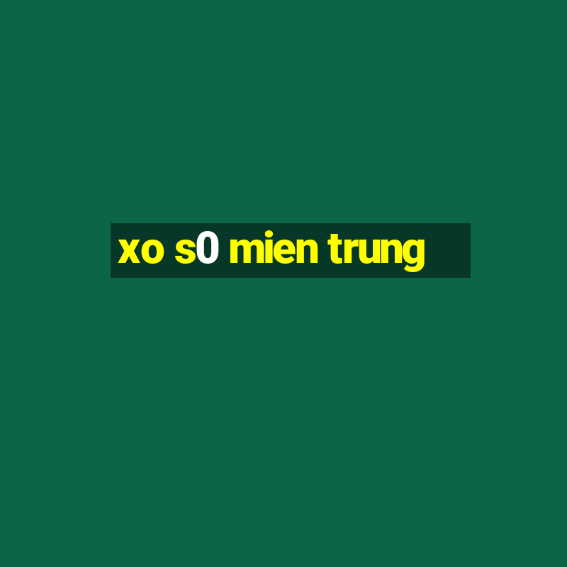 xo s0 mien trung