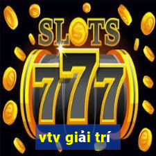 vtv giải trí