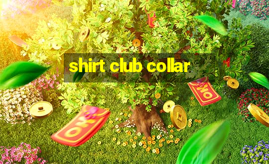 shirt club collar