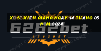 xổ số kiên giang ngày 14 tháng 05 năm 2024