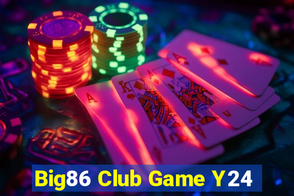 Big86 Club Game Y24