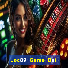 Loc89 Game Bài Tài Xỉu