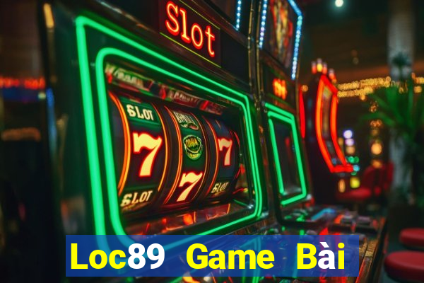 Loc89 Game Bài Tài Xỉu