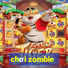 chơi zombie