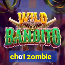 chơi zombie