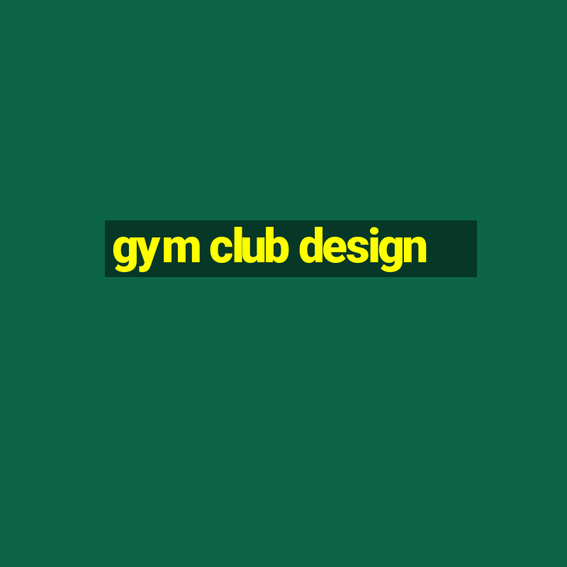 gym club design