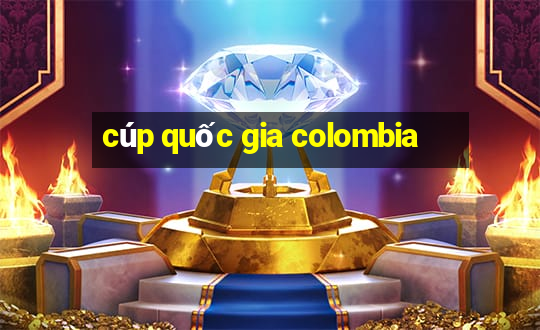 cúp quốc gia colombia