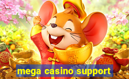 mega casino support