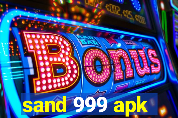 sand 999 apk