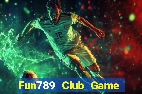 Fun789 Club Game Bài 3D