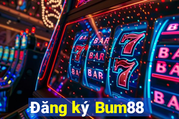 Đăng ký Bum88