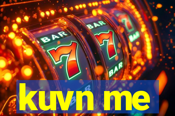 kuvn me