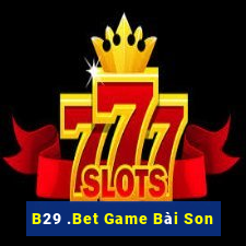 B29 .Bet Game Bài Son