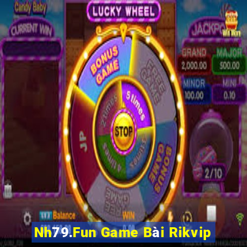 Nh79.Fun Game Bài Rikvip