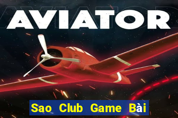 Sao Club Game Bài Uống Rượu