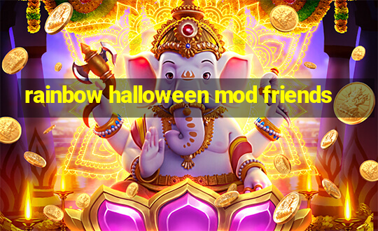 rainbow halloween mod friends