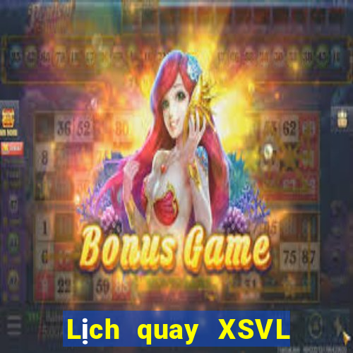 Lịch quay XSVL Thứ 4