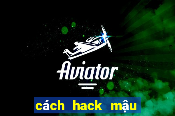 cách hack mậu binh zingplay