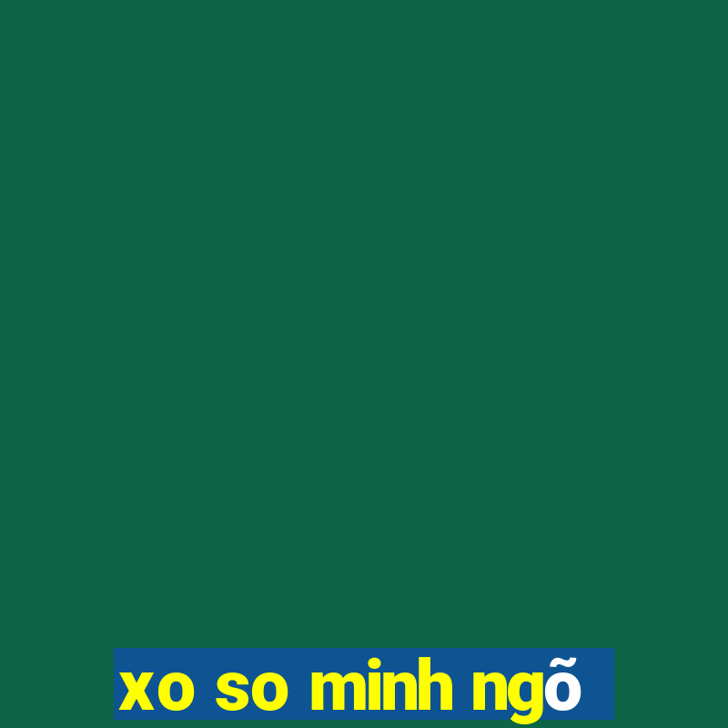 xo so minh ngõ