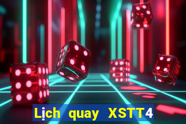 Lịch quay XSTT4 Thứ 6