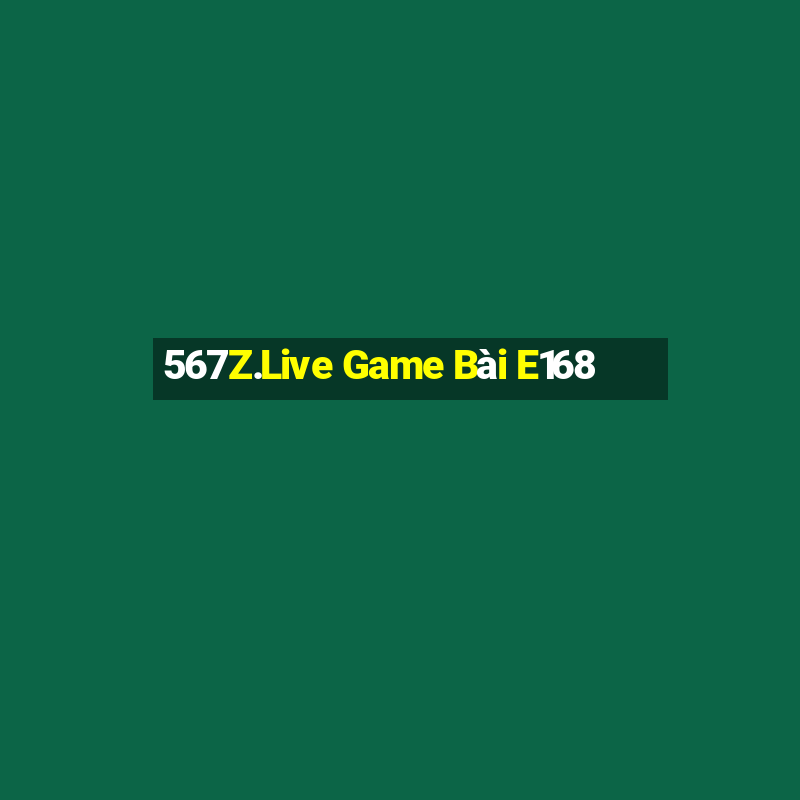 567Z.Live Game Bài E168