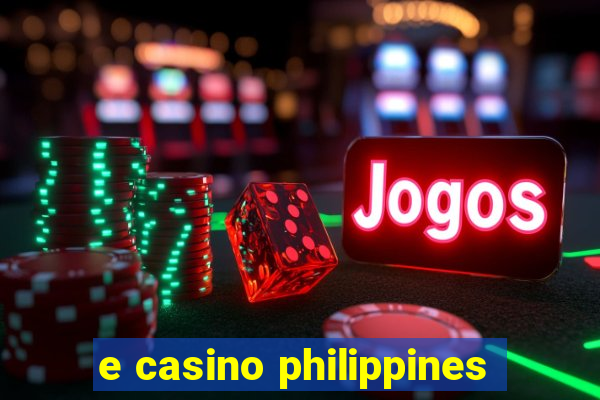 e casino philippines