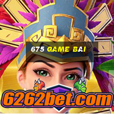 675 game bài