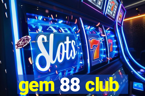 gem 88 club