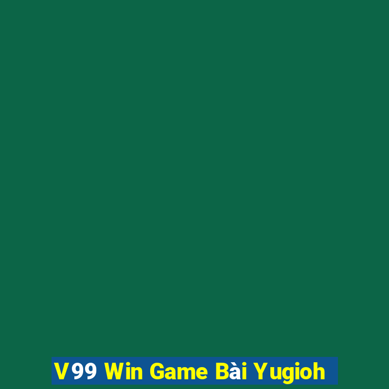 V99 Win Game Bài Yugioh