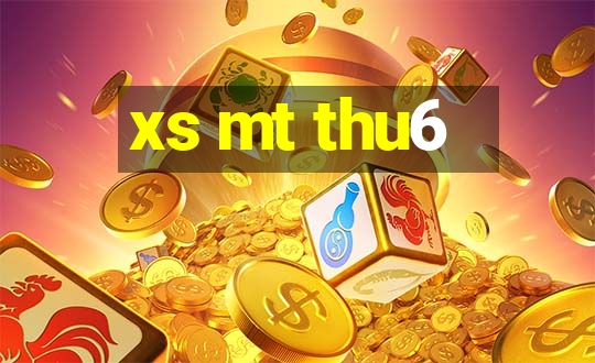 xs mt thu6