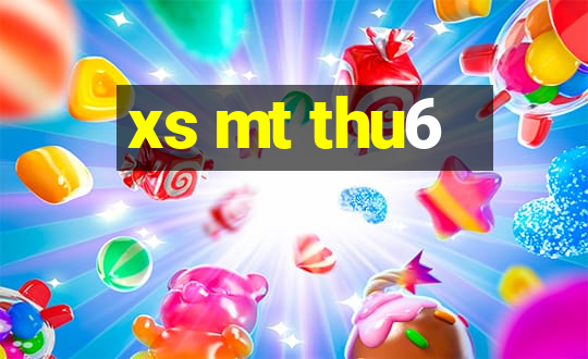 xs mt thu6