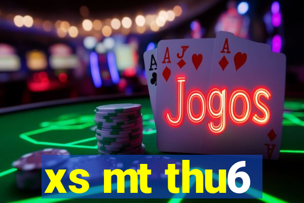 xs mt thu6