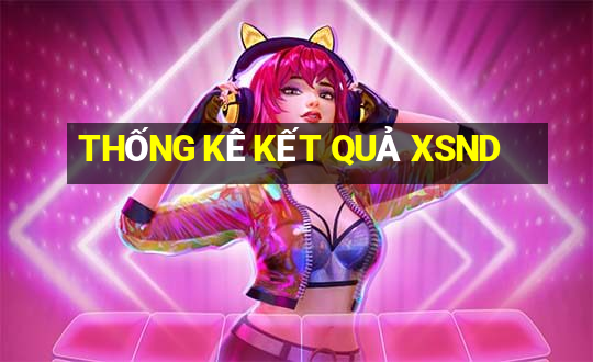 THỐNG KÊ KẾT QUẢ XSND