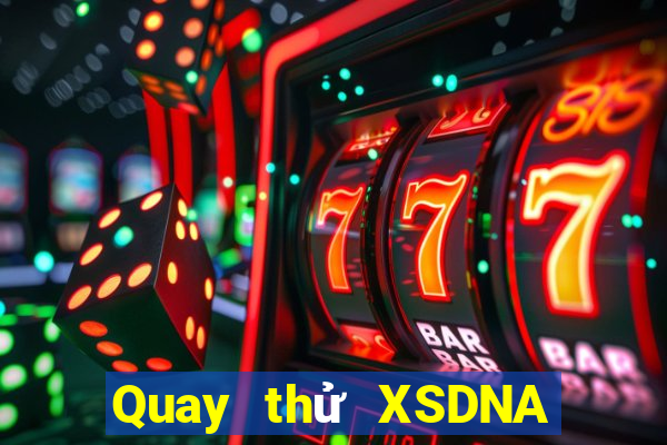 Quay thử XSDNA Thứ 4