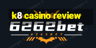 k8 casino review