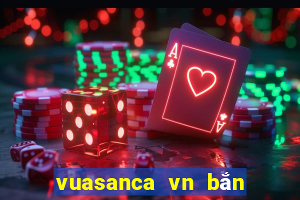 vuasanca vn bắn cá online