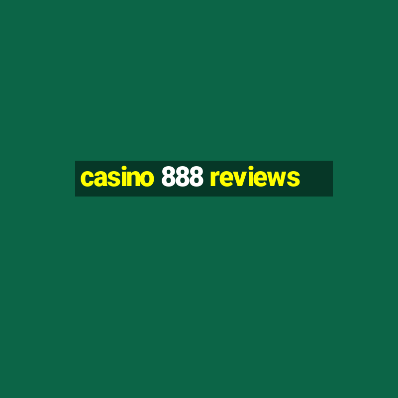 casino 888 reviews