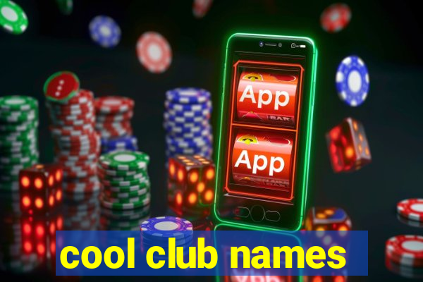 cool club names