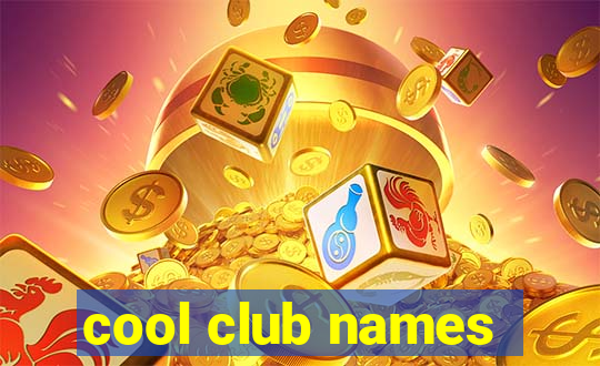 cool club names