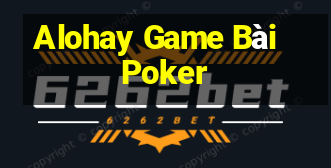 Alohay Game Bài Poker