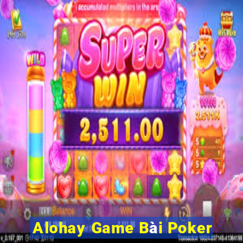 Alohay Game Bài Poker