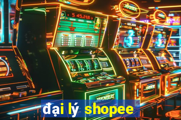 đại lý shopee